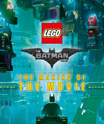 ISBN0241279585-1 The LEGO BATMAN MOVIE: The Making of the Movie