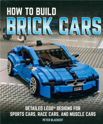 ISBN0760352658-1 How to Build Brick Cars: Detailed LEGO Designs for Sports Cars, Race Cars, and Muscle Cars