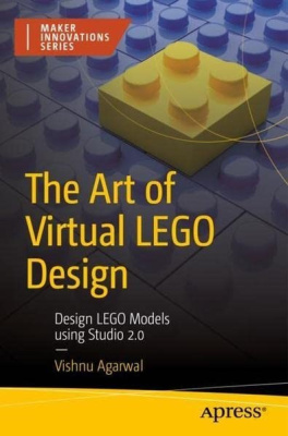 ISBN9781484287767-1 The Art of Virtual LEGO Design: Design LEGO Models using Studio 2.0