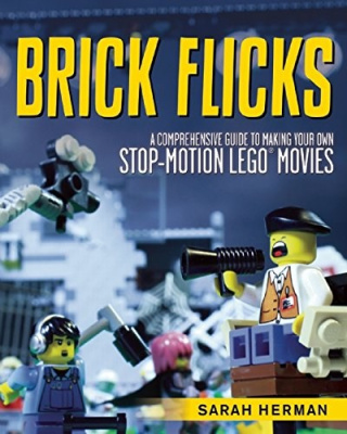 ISBN9781629146492-1 Brick Flicks: A Comprehensive Guide to Making Your Own Stop-Motion LEGO Movies