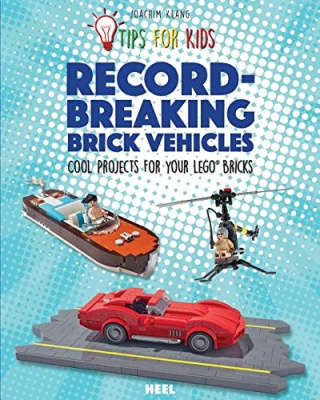 ISBN9783958435513-1 Record-Breaking Brick Vehicles: Cool Projects for Your LEGO Bricks