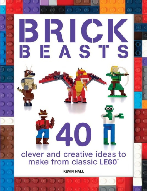 ISBN9781438010915-1 Brick Beasts: 40 Clever & Creative Ideas to Make from Classic LEGO