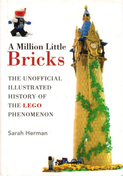 ISBN1626361185-1 A Million Little Bricks: The Unofficial Illustrated History of the LEGO Phenomenon