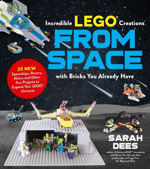 ISBN9781624149108-1 Amazing LEGO Creations from Space with Bricks You Already Have