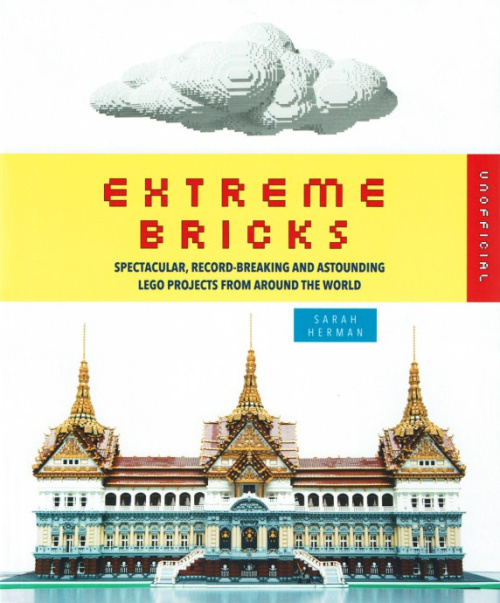 ISBN9781626362123-1 Extreme Bricks: Spectacular, Record-Breaking and Astounding LEGO Projects from Around the World